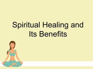 Benefits of spiritual healing