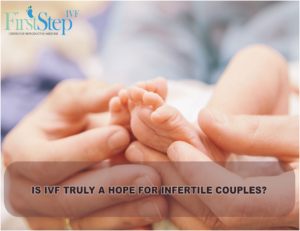 Is IVF truly a Hope for Infertile Couples